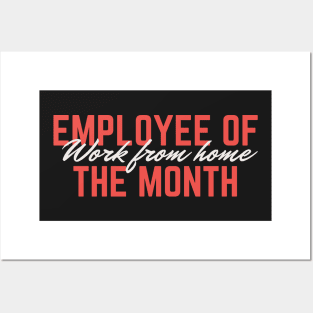 Work from home employee of the month Posters and Art